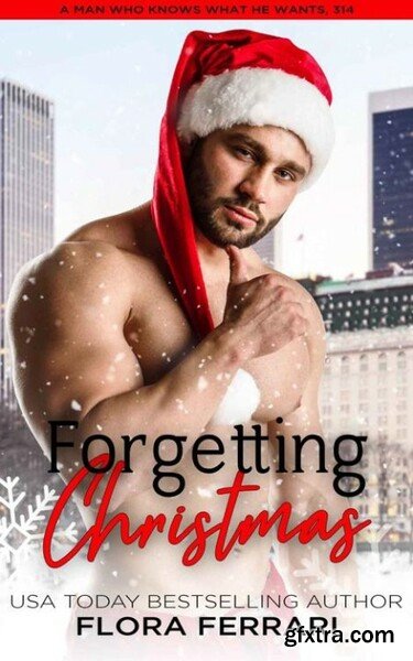 Forgetting Christmas   A Steamy - Flora Ferrari