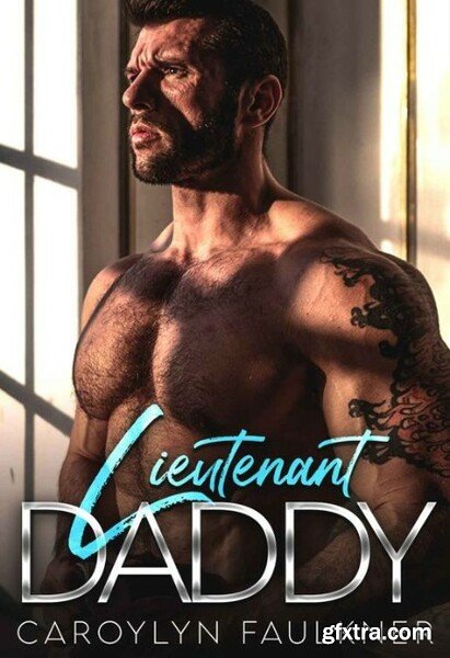 Lieutenant Daddy  A Military He - Carolyn Faulkner