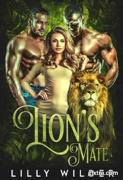 Lion\'s Mate  Paranormal Menage - Lilly Wilder