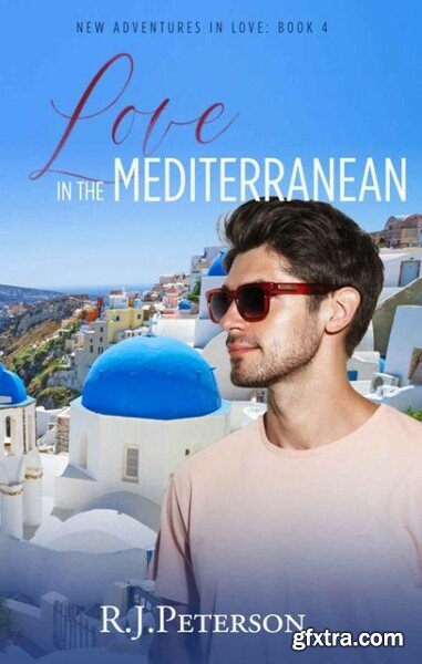 Love In The Mediterranean - RJ Peterson