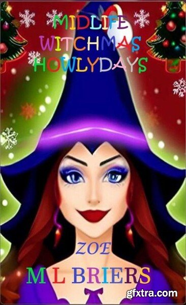 Midlife Witchmas Howlydays - Zo - M L Briers