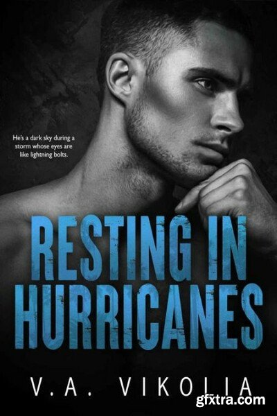 Resting in Hurricanes - V A  Vikolia