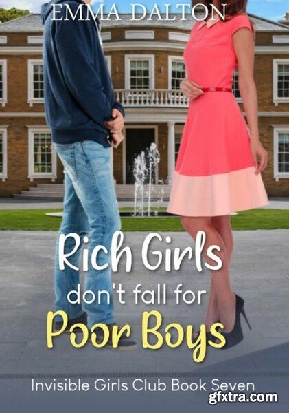 Rich Girls Don\'t Fall For Poor - Emma Dalton