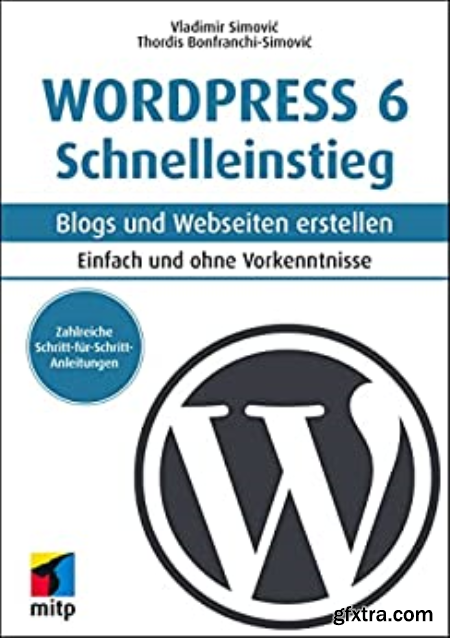 WordPress 6 Schnelleinstieg Blogs und Webseiten erstellen - Einfach und ohne Vorkenntnisse