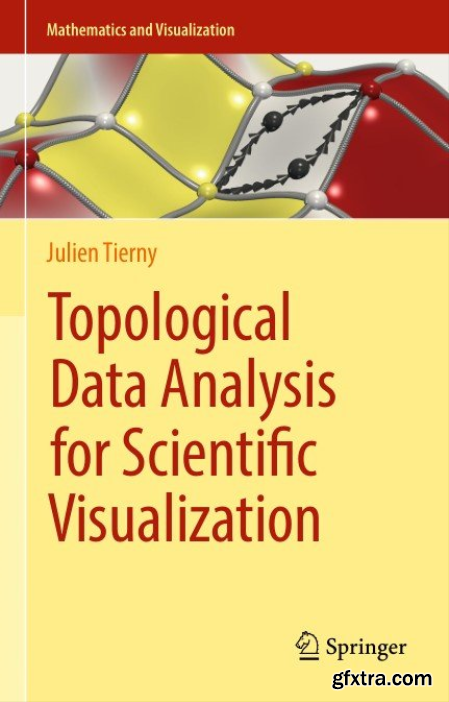 Topological Data Analysis for Scientific Visualization