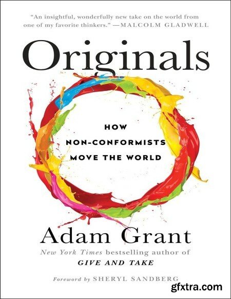 Originals  How Non-Conformists Move the World