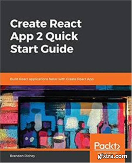 Create React App 2 Quick Start Guide Build React applications faster with Create React App (True EPUB)