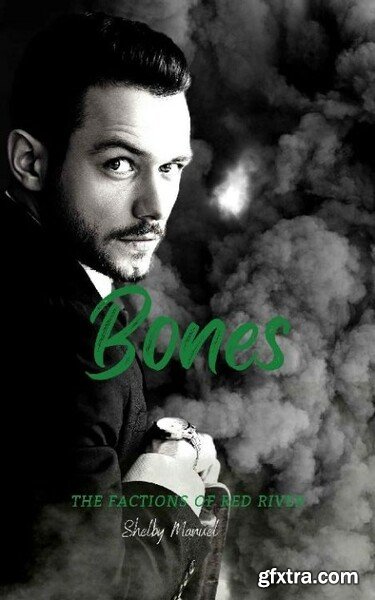 Bones - Shelby Manuel