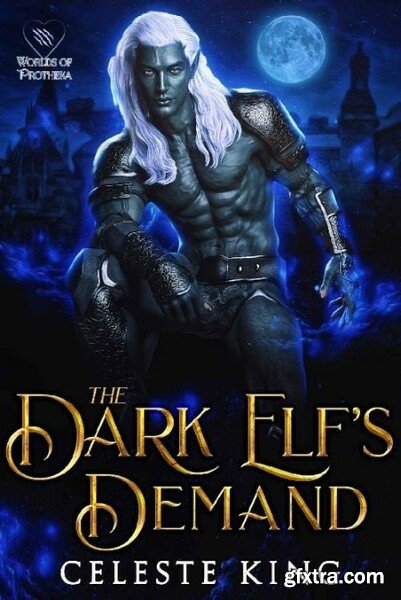 Dark Elf s Demand - Celeste King