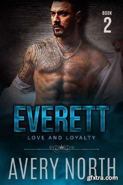 Everett - Book 2  A Steamy Cont - Avery North