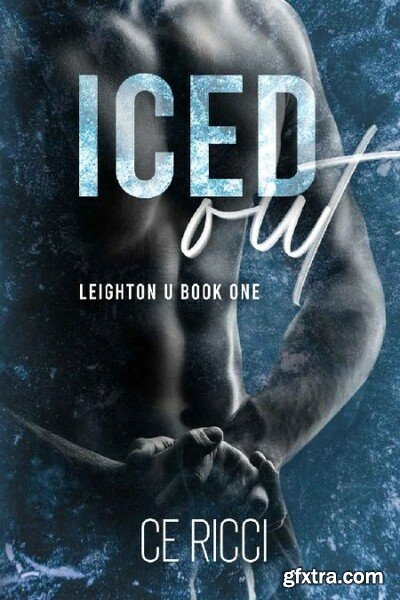 Iced Out Leighton U Book 1 - CE Ricci