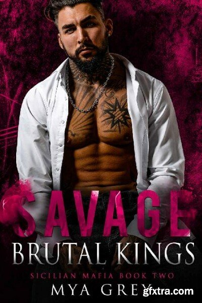 Savage Brutal Kings III  A Da - Mya Grey