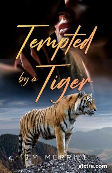 Tempted By A Tiger - S M  Merrill