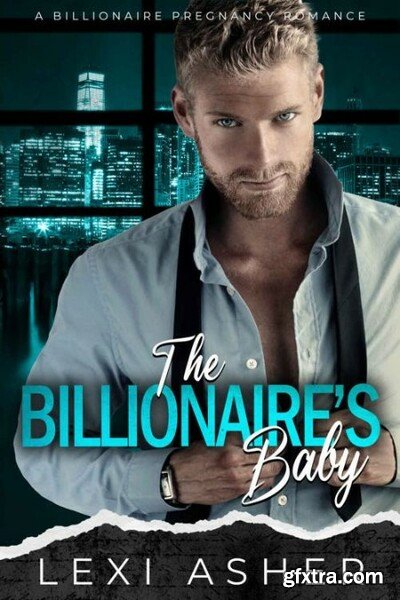 The Billionaire\'s Baby  A Billi - Lexi Asher