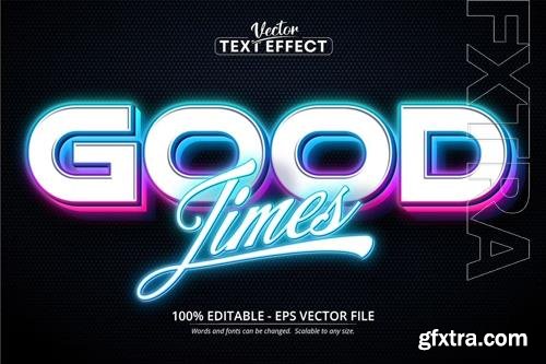 Good Times - Editable Text Effect, Neon Font Style