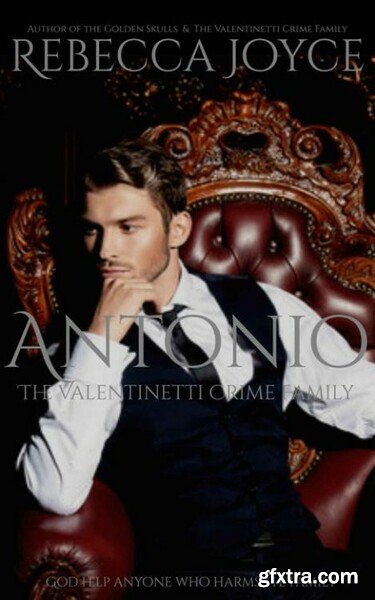 Antonio  The Valentinetti Crime - Rebecca Joyce