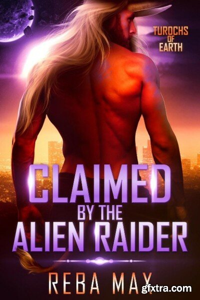 Claimed by the Alien Raider Tu - Reba Max