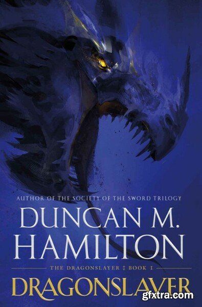 Dragonslayer by Duncan M  Hamilton