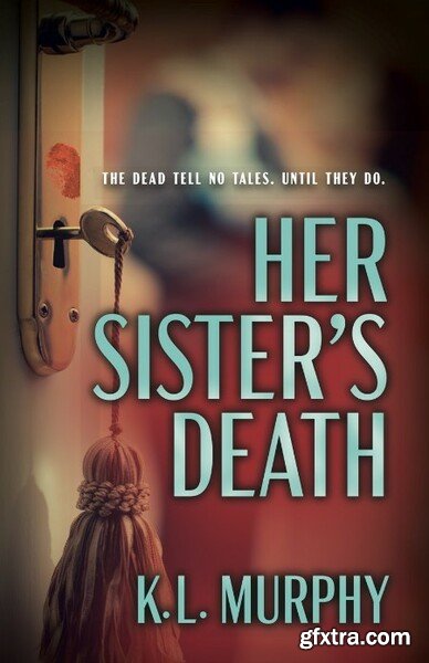 Her Sister\'s Death by K  L  Murphy