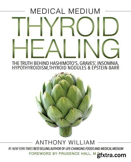 Medical Medium Thyroid Healing by Anthony William