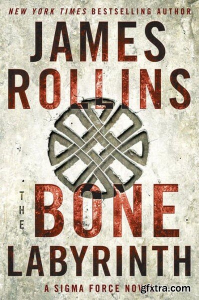 The Bone Labyrinth by James Rollins