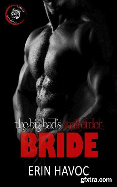 THE BIG BAD S MAIL-ORDER BRIDE  - Erin Havoc