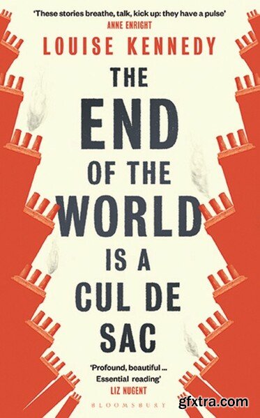 The End of the World is a Cul de Sac by Louise Kennedy