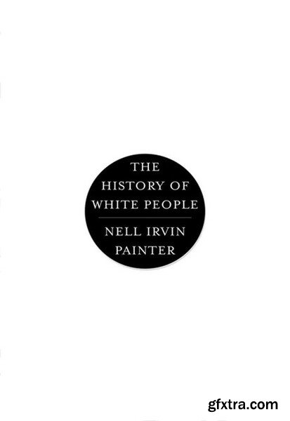 The History of White People by Nell Irvin Painter