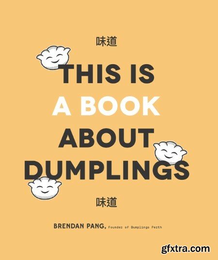 This Is a Book About Dumplings By Brendan Pang