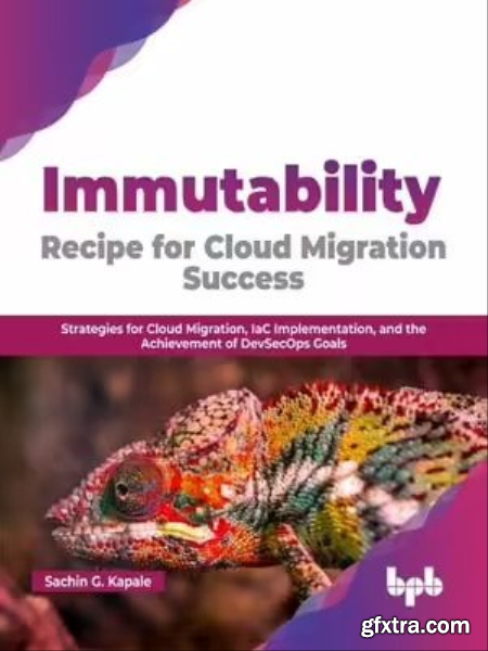 Immutability Recipe for Cloud Migration Success Strategies for Cloud Migration, IaC Implementation