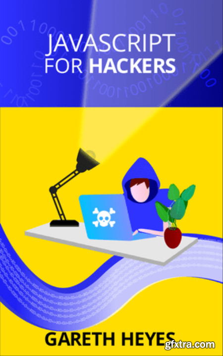 JavaScript for hackers  Learn to think like a hacker
