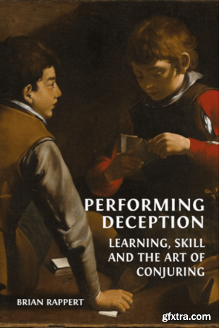 Performing Deception  Learning, Skill and the Art of Conjuring