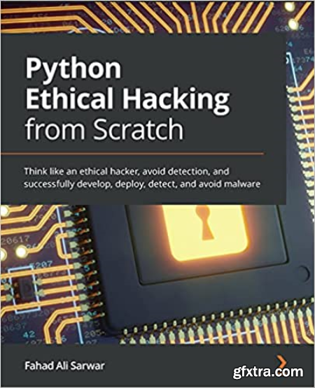 Python Ethical Hacking from Scratch Think like an ethical hacker, avoid detection (True EPUB)