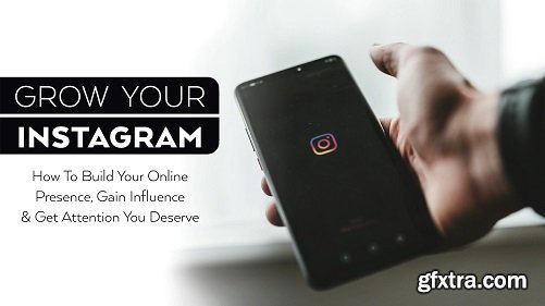  Instagram for Creatives: How To Grow Your Audience, Get Attention & Gain Influence Online