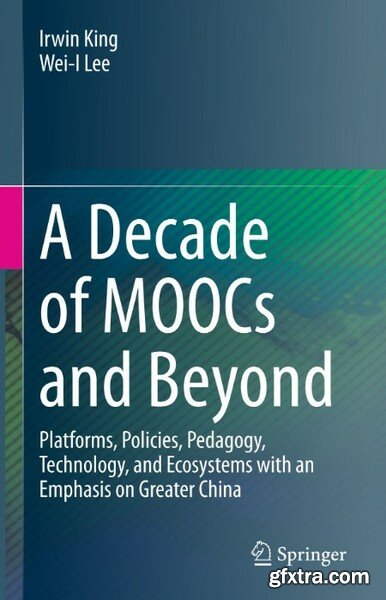 A Decade of MOOCs and Beyond