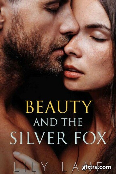 Beauty and the Silver Fox  Age - Lily Lane