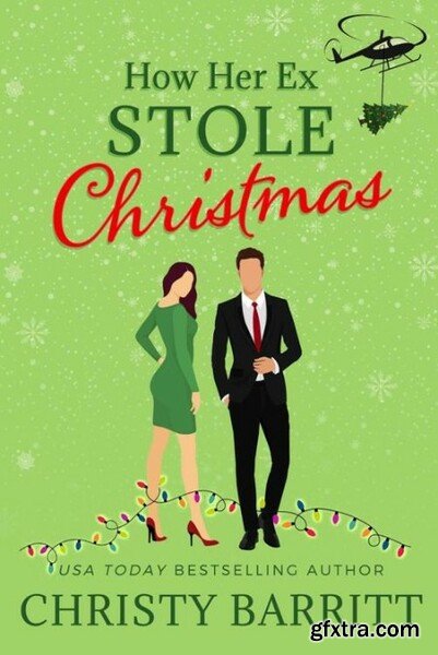 How Her Ex Stole Christmas - Christy Barritt