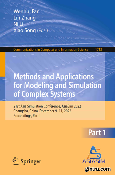 Methods and Applications for Modeling and Simulation of Complex Systems 21st Asia Simulation Conference, AsiaSim 2022