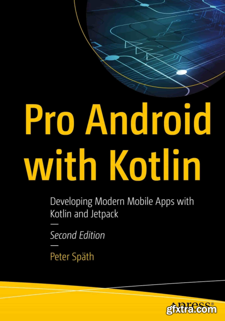 Pro Android with Kotlin Developing Modern Mobile Apps with Kotlin and Jetpack (True PDF)