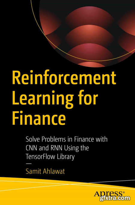 Reinforcement Learning for Finance Solve Problems in Finance with CNN and RNN Using the TensorFlow Library