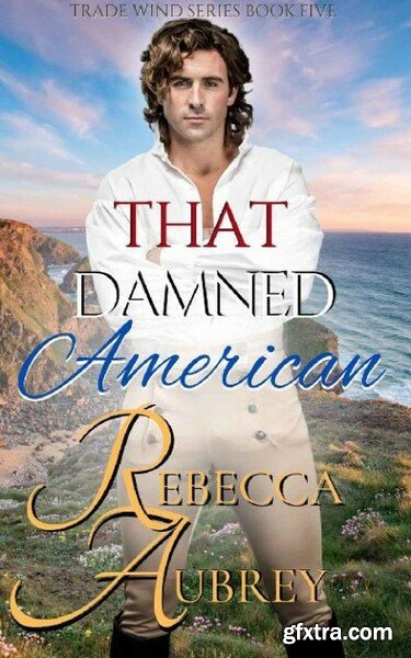 That Damned American Trade Win - Rebecca Aubrey