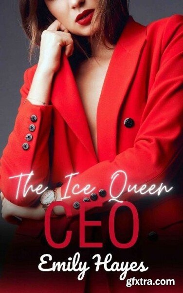 The Ice Queen CEO  A Lesbian Sa - Emily Hayes