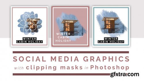  Social Media Graphics: Clipping Masks with Adobe Photoshop