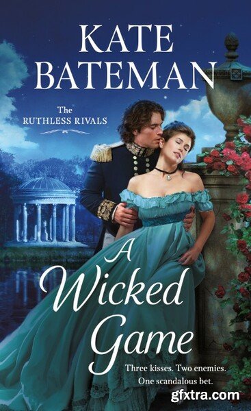 A Wicked Game--The Ruthless Rivals - Kate Bateman