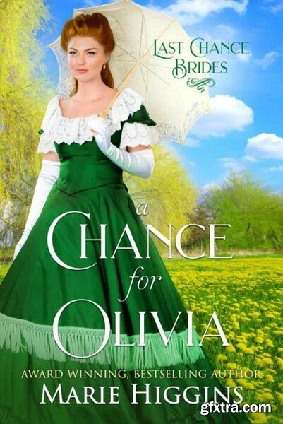 A Chance for Olivia  Last Chanc - Marie Higgins