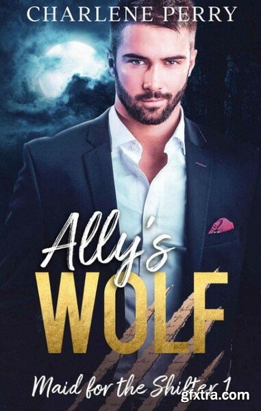 Ally\'s Wolf  A Billionaire Shif - Charlene Perry