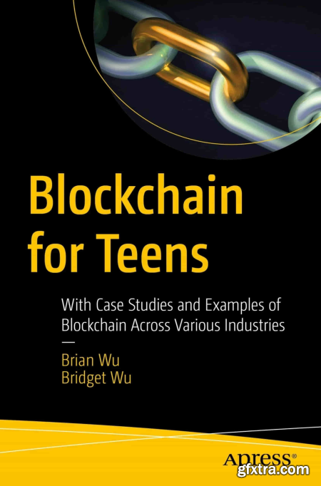 Blockchain for Teens With Case Studies and Examples of Blockchain Across Various Industries