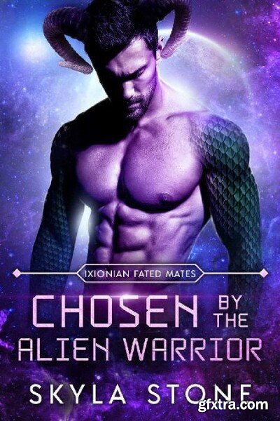 Chosen By The Alien Warrior Ix - Skyla Stone