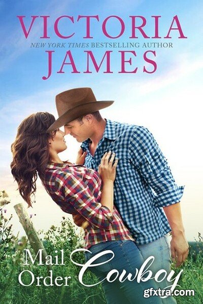 Mail Order Cowboy - Victoria James