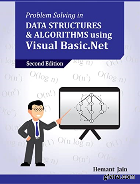 Problem Solving in Data Structures & Algorithms Using Visual Basic .Net